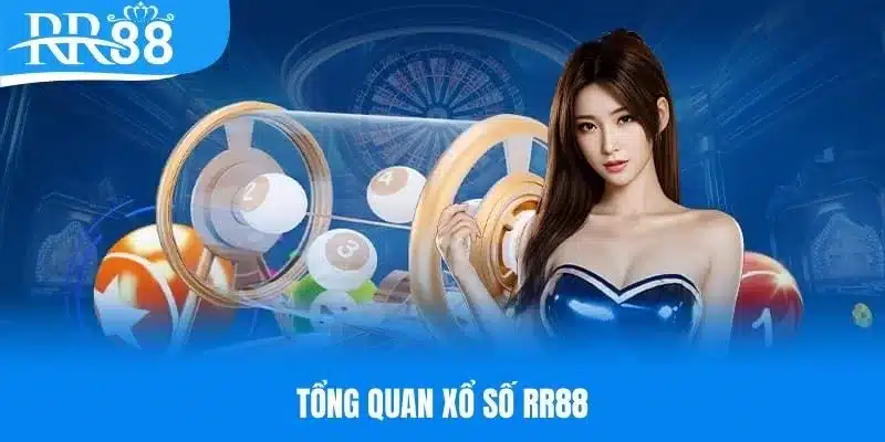 Tổng quan chuyên mục xổ số RR88 hot nhất 2025